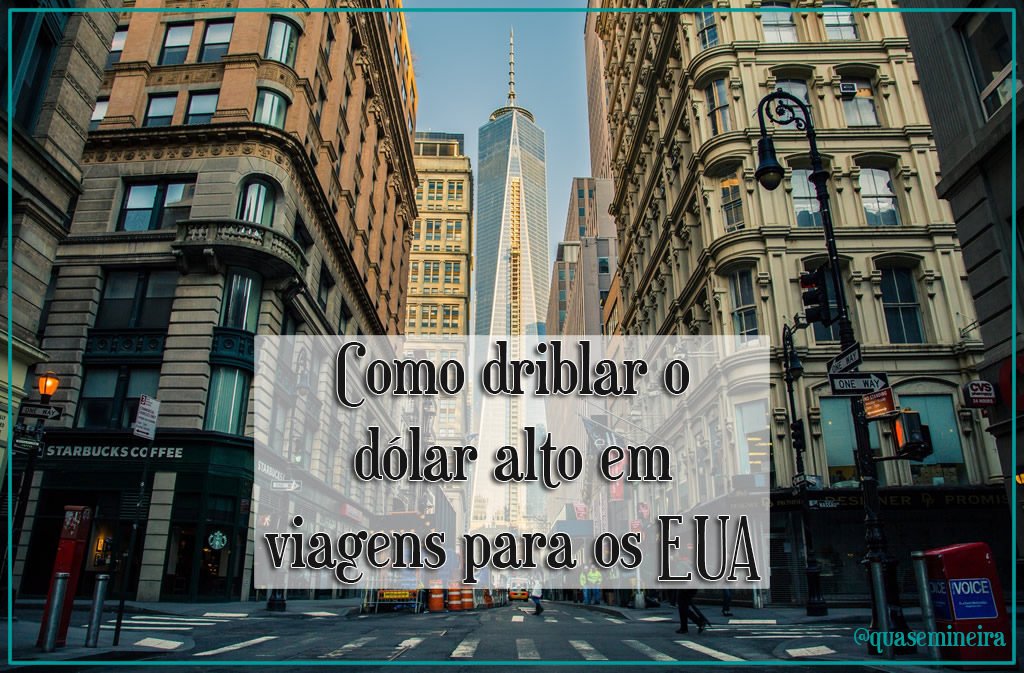 Como driblar o dólar alto em viagens para os EUA 1