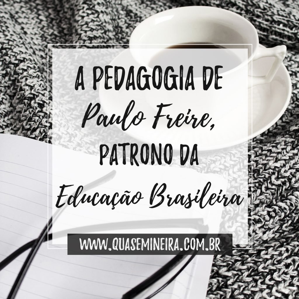 A Pedagogia de Paulo Freire, Patrono da Educação Brasileira 4